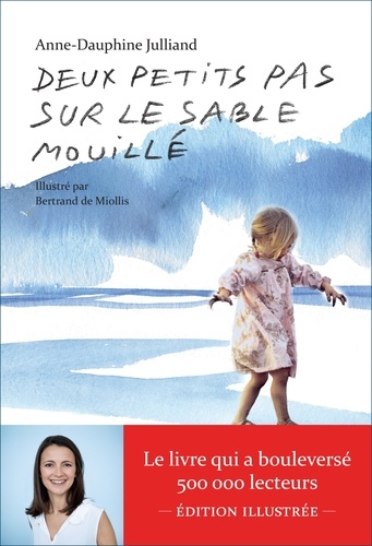 Deux petits pas sur le sable mouillé. Edition illustrée