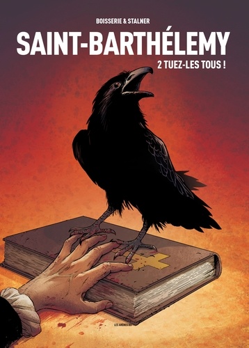 Saint-Barthélemy Tome 2 : Tuez-les tous !