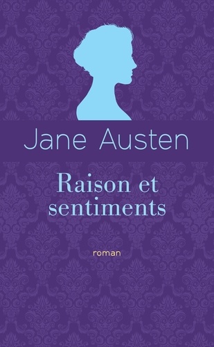 Raison et sentiments. Edition collector