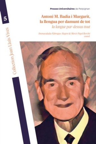 Antoni M. Badia i Margarit, la llengua per damunt de tot. La langue par-dessus tout, Edition en catalan