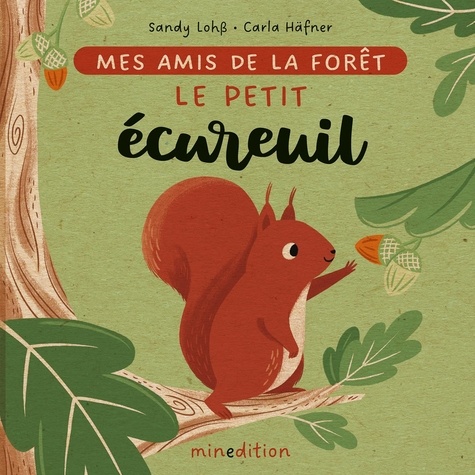 Mes amis de la forêt : Le petit écureuil