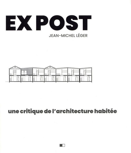 Ex post. Une critique de l'architecture habitée