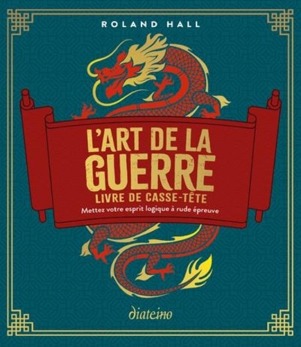 L'Art de la guerre. Livre de casse-tête, Mettez votre esprit logique à rude épreuve