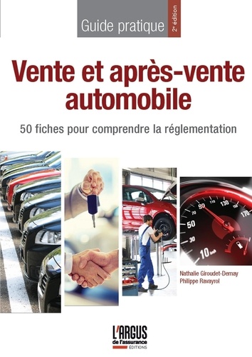 Vente et après-vente automobile, guide pratique. 50 fiches pour comprendre la réglementation, 2e édition