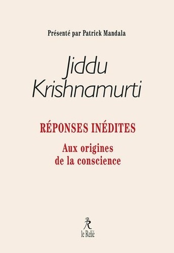 Réponses inédites. Aux origines de la conscience