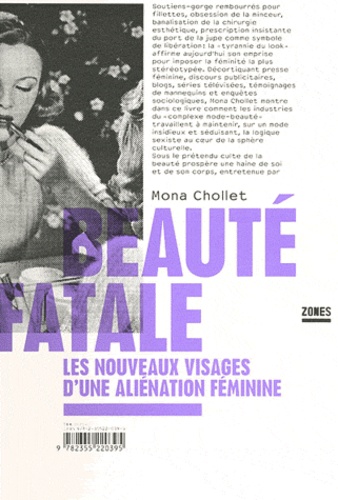 Beauté fatale. Les nouveaux visages d'une aliénation féminine