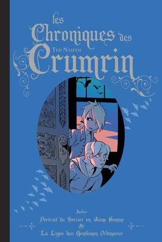 Les Chroniques des Crumrin Tome 1 : Le Charmé et le Maudit. Inclus : Portrait du Sorcier en Jeune Homme & La Ligue des Gentlemen Ordinaires