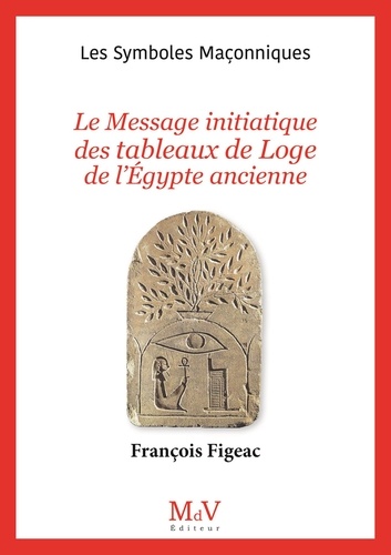 Le message initiatique des tableaux de Loge de l'Égypte ancienne