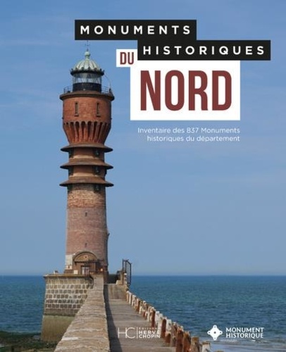 Monuments historiques du Nord. Inventaire des 837 Monuments historiques du département