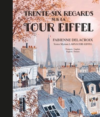 Trente-six regards sur la Tour Eiffel. Edition bilingue français-anglais