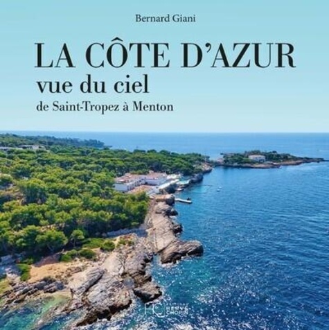 La Côte d'Azur vue du ciel. De Saint-Tropez à Menton