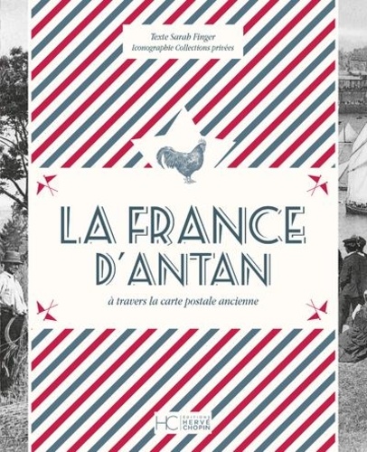 La France d'antan. A travers la carte postale ancienne