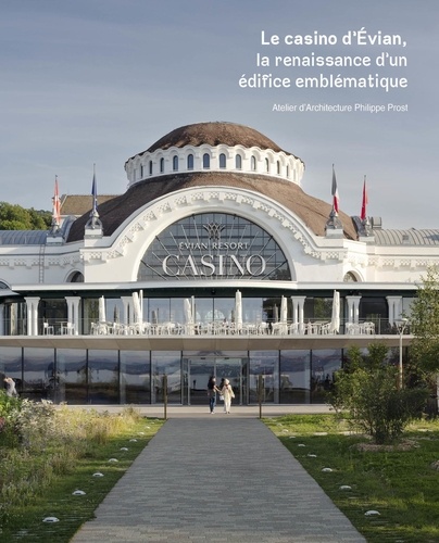 Le casino d'Evian, la renaissance d'un projet emblématique. Atelier d'architecture Philippe Prost