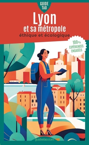 Guide Tao Lyon et sa métropole. Ethique et écologique