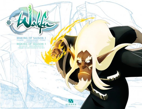 Wakfu, Making of saison 1 Tome 7 : L'eliacube ; Grougaloragran l'éternel ; La confrérie du tofu. Edition bilingue français-anglais