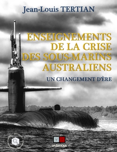 Enseignements de la crise des sous-marins australiens. Un changement d'ère