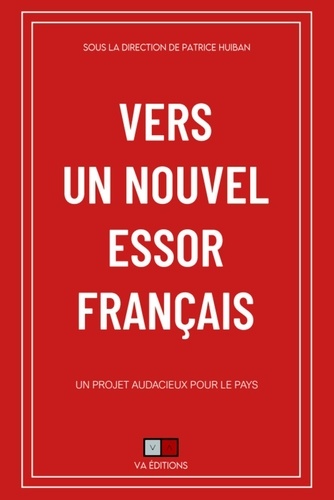 Vers un nouvel essor français. Un projet audacieux pour le pays