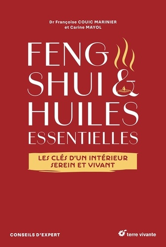 Feng shui & huiles essentielles. Les clés d'un intérieur serein et vivant