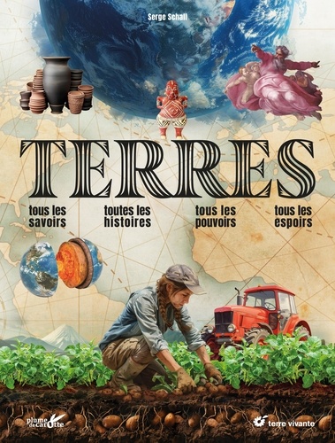 Terres. Tous les savoirs, toutes les histoires, tous les pouvoirs, tous les espoirs