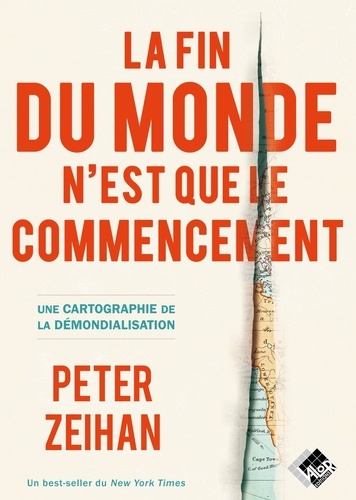 La fin du monde n'est que le commencement. Une cartographie de la démondialisation