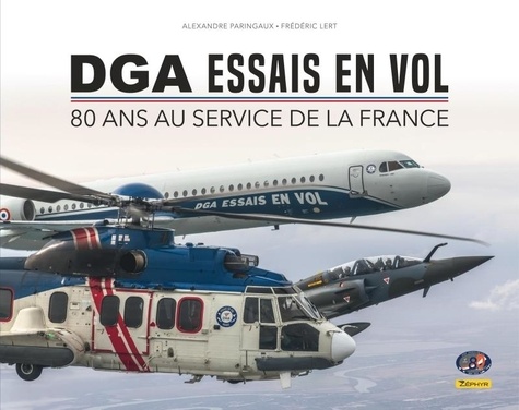 DGA essais en vol. 80 ans au service de la France