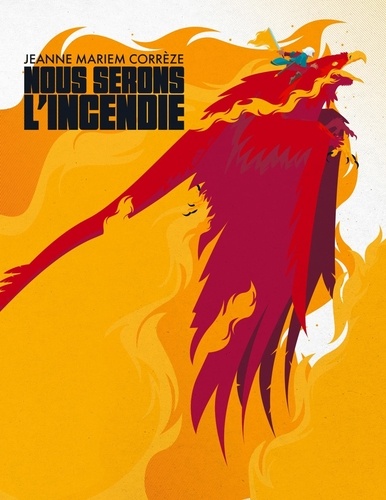 Nous serons l'incendie. Edition collector