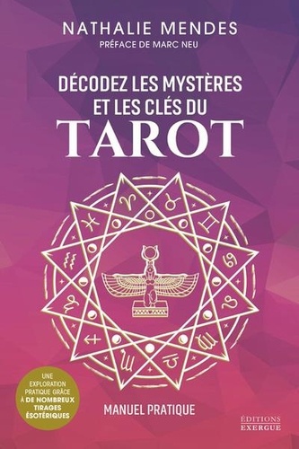 Décodez les mystères et les clés du Tarot. Manuel pratique