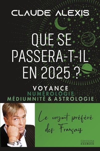 Que se passera-t-il en 2025 ? Voyance, numérologie, médiumnité & astrologie