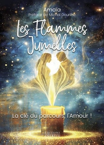 Les Flammes Jumelles. La clé du parcours, l'amour !