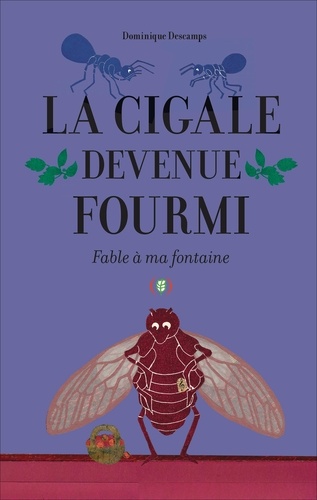 La cigale devenue fourmi. Fable à ma fontaine