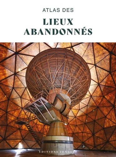 Atlas des lieux abandonnés