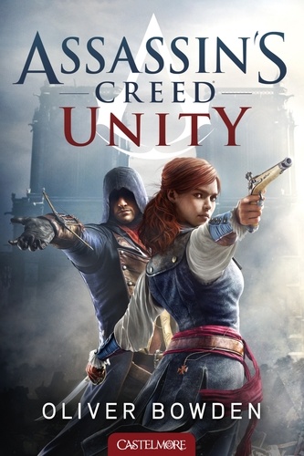 Assassin's Creed Tome 7 : Unity