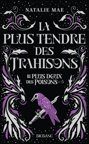 Le plus doux des poisons Tome 3 : La plus tendre des trahisons