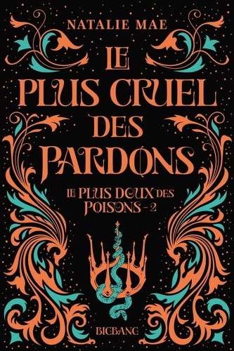 Le plus doux des poisons Tome 2 : Le plus cruel des pardons