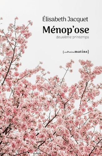 Ménop'ose. Deuxième printemps