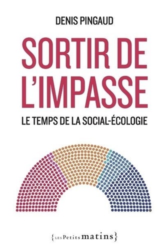 Sortir de l'impasse. Le temps de la social-écologie