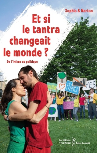 Et si le tantra changeait le monde ? De l'intime au politique