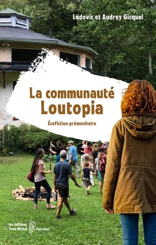 La communauté Loutopia. Ecofiction prémonitoire