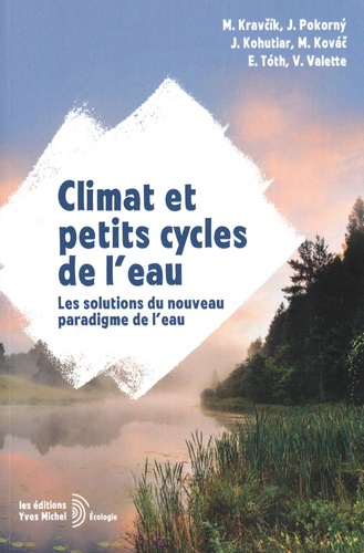 Climat et petits cycles de l'eau. Les solutions du nouveau paradigme de l'eau