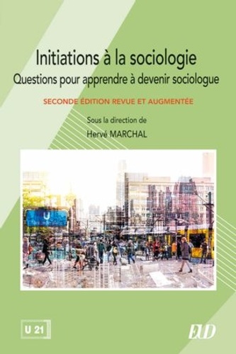 Initiations à la sociologie. Questions pour apprendre à devenir sociologue, 2e édition revue et augmentée