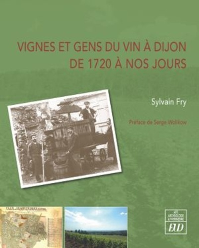 Vignes et gens du vin à Dijon de 1720 à nos jours