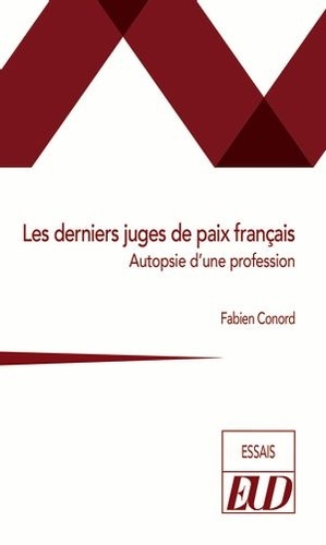 Les derniers juges de paix français. Autopsie d'une profession