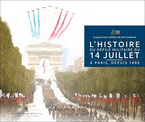 L'histoire du défilé militaire du 14 juillet. A Paris, depuis 1880