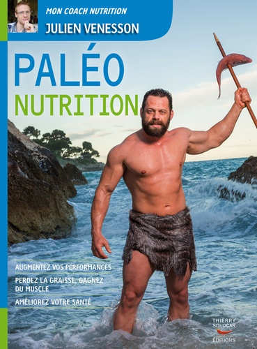 Paléo nutrition. Le guide paléo pour la santé et la performance