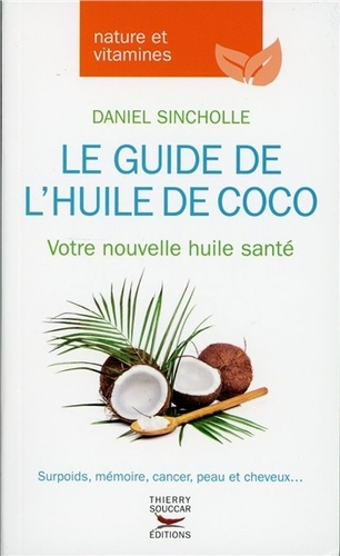 Le guide de l'huile de coco, votre nouvelle huile santé