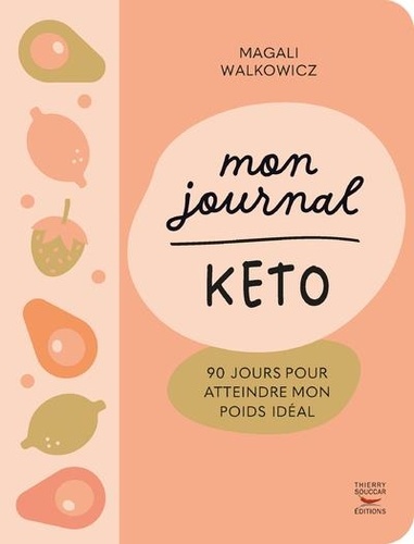 Mon journal keto. 90 jours pour atteindre mon poids idéal