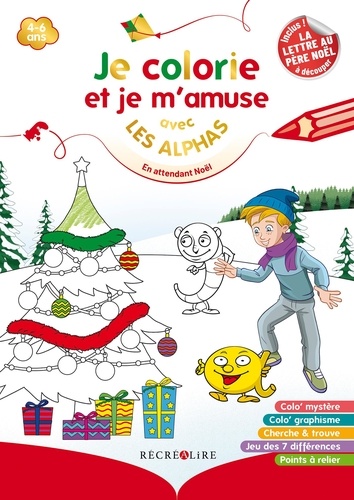 Je colorie et je m'amuse avec les Alphas. En attendant Noël. Avec la lettre au Père Noël à découper