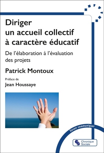 Diriger un accueil collectif de mineurs avec ou sans hébergement à caractère éducatif. De l'élaboration à l'évaluation des projets