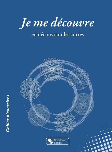 Je me découvre. En découvrant les autres. Cercles de paroles 