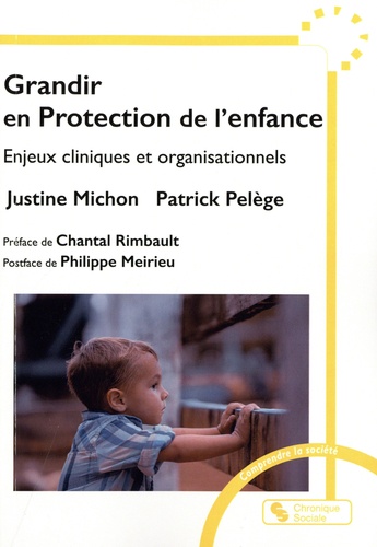 Grandir en Protection de l'enfance. Enjeux cliniques et organisationnels